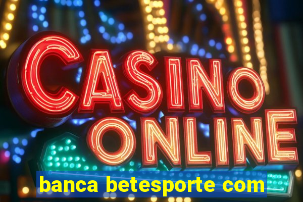 banca betesporte com